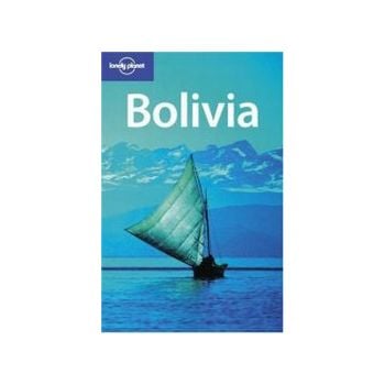 BOLIVIA. 6th ed. “Lonely Planet“