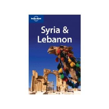 SYRIA & LEBANON. 3rd ed. “Lonely Planet“