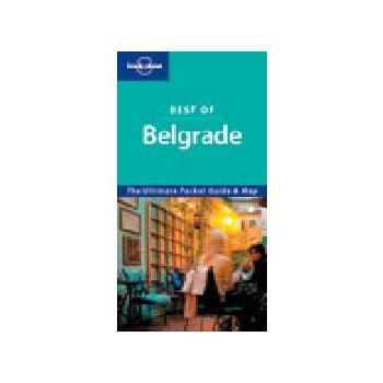 BEST OF BELGRADE. 1st ed. “Lonely Planet“