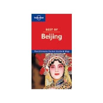 BEST OF BEIJING. 2nd ed. “Lonely Planet“