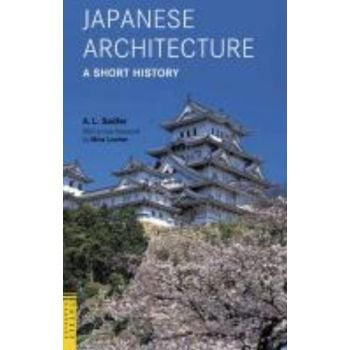 JAPANESE ARCHITECTURE: A Short History. (A.L. Sa