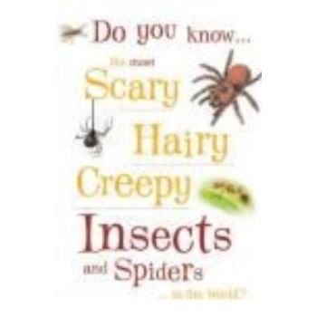 DO YOU KNOW THE MOST SCARY, HAIRY, CREEPY INSECT