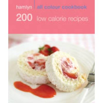 200 LOW CALORIE RECIPES: Hamlyn All Colour Cookb