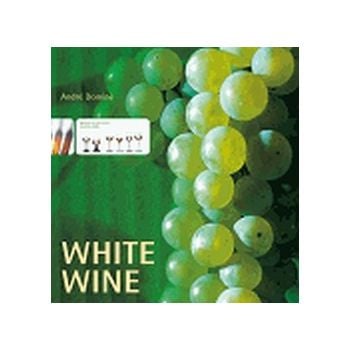 WHITE WINE. “All you ever wanted to know about..