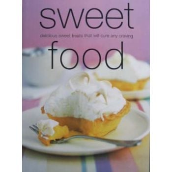 SWEET FOOD. “Murdoch books“, PB