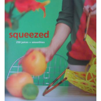 SQUEEZED: 250  juices + smoothies. “Murdoch book