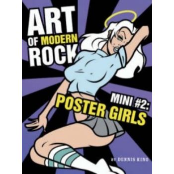 ART OF MODERN ROCK MINI #2: Poster Girls. (Denni