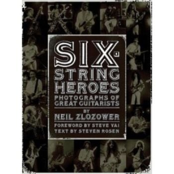 SIX-STRING HEROES: Photographs of Great Guitari