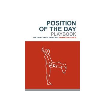 POSITION OF THE DAY. Playbook: Sex Every Day In