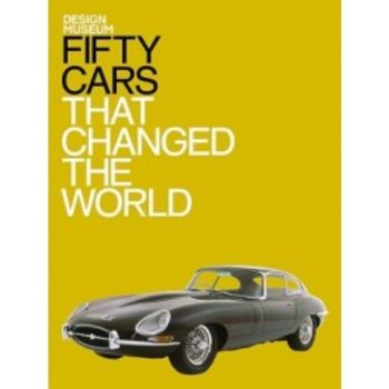 FIFTY CARS THAT CHANGED THE WORLD.