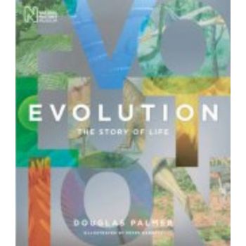EVOLUTION: The Story of Life. (Douglas Palmer)