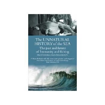 UNNATURAL HISTORY OF THE SEA_THE. The past and f