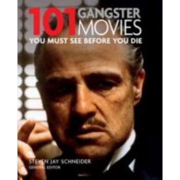 101 GANGSTER MOVIES: You Must See Before You Die