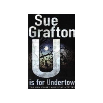 U IS FOR UNDERTOW. (Sue Grafton)