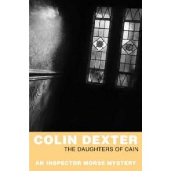 DAUGHTERS OF CAIN_THE. (Colin Dexter)