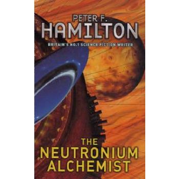 NEUTRONIUM ALCHEMIST_THE. (Peter F Hamilton)