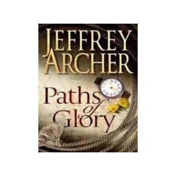 PATHS OF GLORY. (Jeffrey Archer)