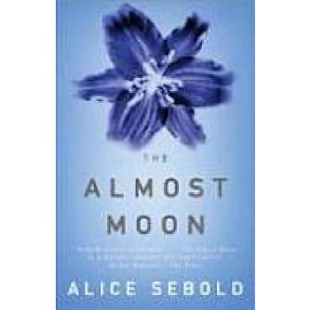 ALMOST MOON_THE. (Alice Sebold)