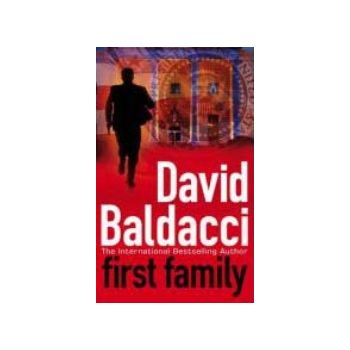 FIRST FAMILY. (David Baldacci)