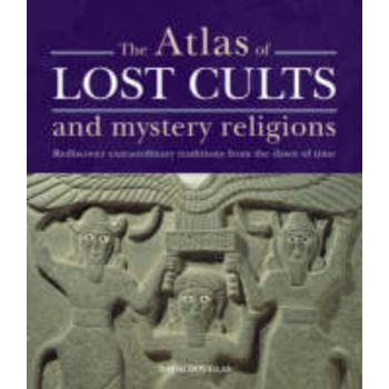 THE ATLAS OF LOST CULTS AND MYSTERY RELIGIONS: R