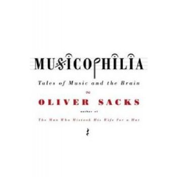 MUSICOPHILIA. (Oliver Sacks)