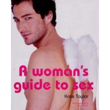 WOMAN`S GUIDE TO SEX. (KATE TAYLOR)