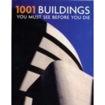 1001 BUILDIGS YOU MUST SEE BEFORE YOU DIE. PB, “
