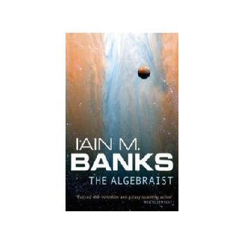 THE ALGEBRAIST. (IAIN M. BANKS) “ORBIT“