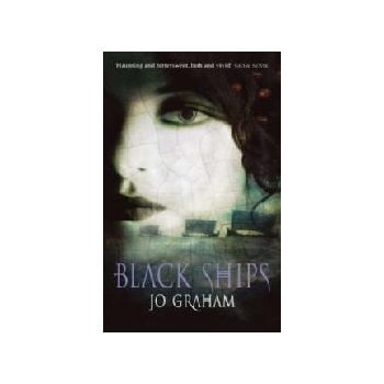 BLACK SHIPS. (JO GRAHAM). “ORBIT“