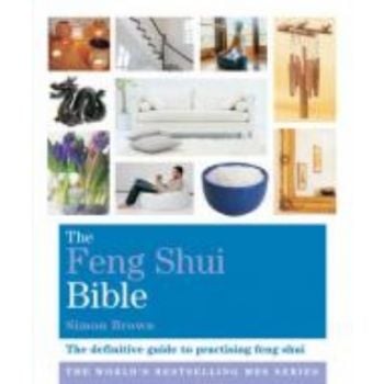 FENG SHUI BIBLE_THE. (Simon Brown)