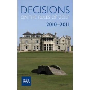 DECISIONS ON THE RULES OF GOLF: 2010-2011.