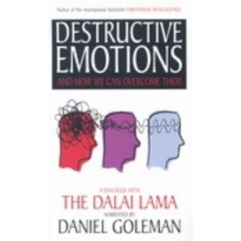 DESTRUCTIVE EMOTIONS AND HOW CAN OVERCOME THEM.
