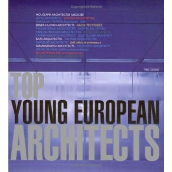 TOP YOUNG EUROPEAN ARCHITECTS. (May Cambert)