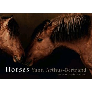 HORSES. (Yann Arthus-Bertrand, Jean-louis Gourau