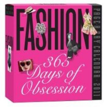 FASHION 365 Days of Obsession 2011. (Calendar/Pa