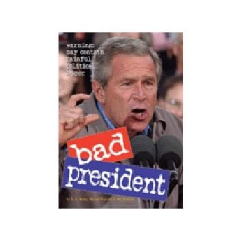 BAD PRESIDENT. (R.Rosen, H.Prichett & R.Battles)