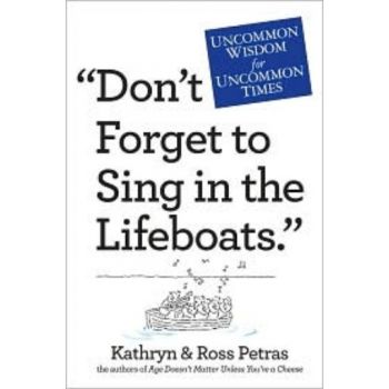 DON`T FORGET TO SING IN THE LIFEBOATS. (Kathryn