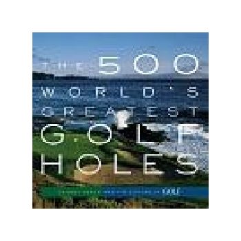 500 WORLD`S GREATEST GOLF HOLES_THE. “Workman“,