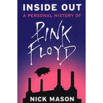 INSIDE OUT: A Personal History of Pink Floyd. (N