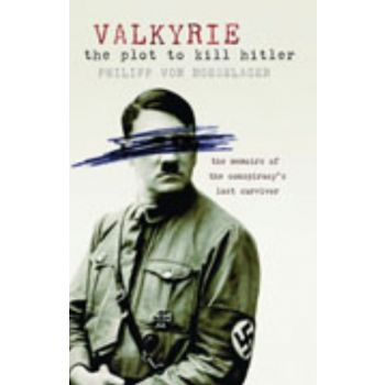 VALKYRIE: The Plot To Kill Hitler. (Philipp von