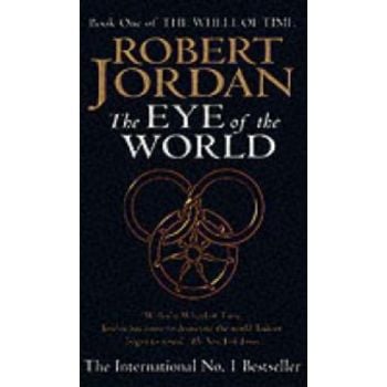 WHEEL OF TIME_THE: Book 1: THE EYE OF THE WORLD.