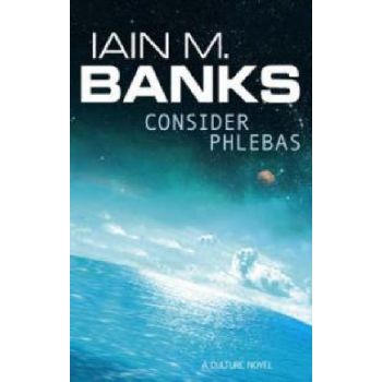 CONSIDER PHLEBAS. (Iain M. Banks)