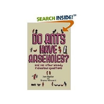 DO ANTS HAVE ARSEHOLES? (J.Butler, B.Vincent)