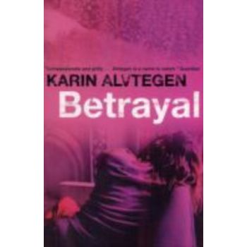 BETRAYAL. (Karin Alvtegen)