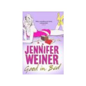 GOOD IN BED. (J.Weiner)