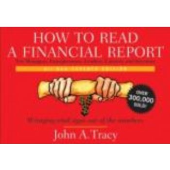 HOW TO READ A FINANCIAL REPORT. (John A. Tracy),