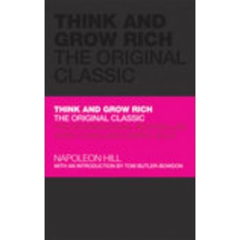 THINK AND GROW RICH: The Original Classic. (Napo