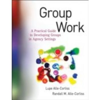 GROUP WORK: A Practical Guide to Developing Grou