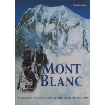 MONT BLANC: Discovery&Conquest of the Giant of t