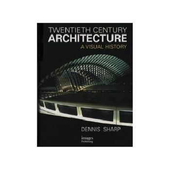 TWENTIETH CENTURY ARCHITECTURE. (D.Sharp), HB.